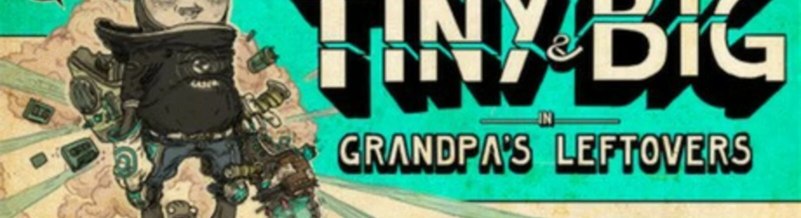 Tüm yorumlar ve değerlendirmeler Tiny and Big: Grandpa&#039;s Leftovers — 1 görüş