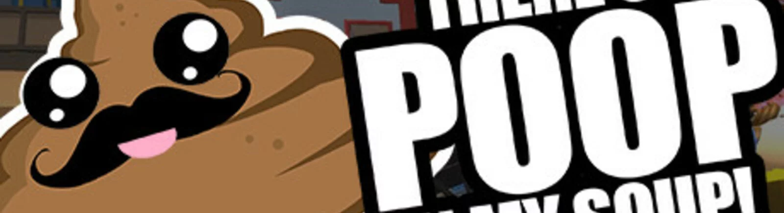 Ucuz There&#039;s Poop In My Soup satın al, %90'a varan indirimler 🏷️, farklı mağazalarda fiyat karşılaştırması