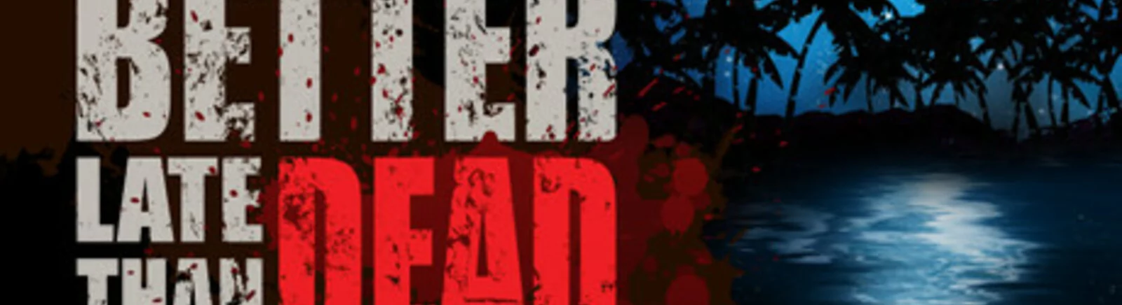 Forum Better Late Than DEAD